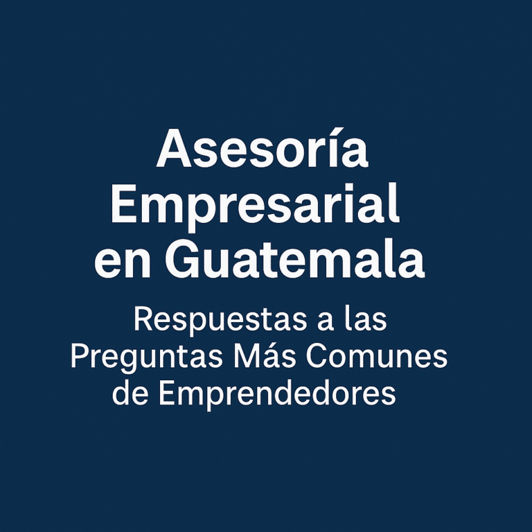 consultoria-empresarial-guatemala-emprendedores-asesoria-emprender-con-exito