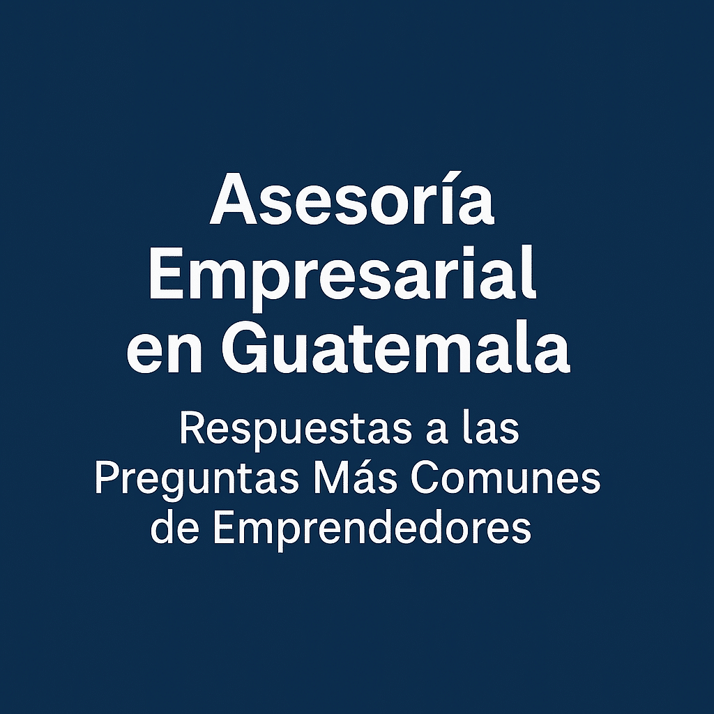 consultoria-empresarial-guatemala-emprendedores-asesoria-emprender-con-exito