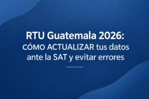 consultoria-empresarial-guatemala-RTU-Guatemala-2026-como puedes actualizar tus datos ante la SAT