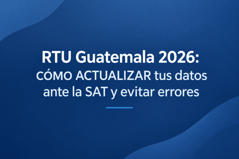 consultoria-empresarial-guatemala-RTU-Guatemala-2026-como puedes actualizar tus datos ante la SAT